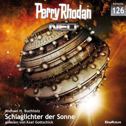 Hoerbuch Perry Rhodan Neo 126: Schlaglichter der Sonne - Michael H. Buchholz - Axel Gottschick