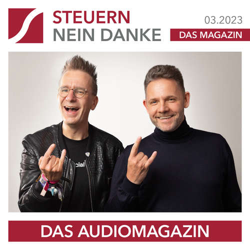 Hoerbuch Steuern Nein Danke - Das Audiomagazin - 03.2023 - Burkhard Küpper - Matthias Ernst Holzmann