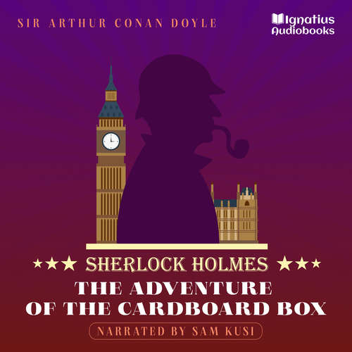 Audiobook The Adventure of the Cardboard Box - Sir Arthur Conan Doyle - Sam Kusi