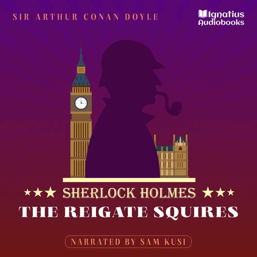 Audiobook The Reigate Squires - Sir Arthur Conan Doyle - Sam Kusi