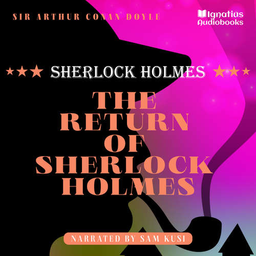 Audiobook The Return of Sherlock Holmes - Sir Arthur Conan Doyle - Sam Kusi