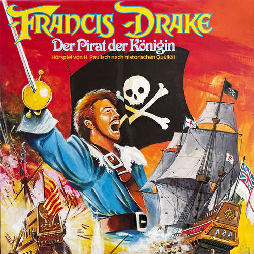 Hoerbuch Francis Drake - Der Pirat der Königin - Hans Paulisch - Helga Op gen Orth