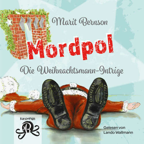 Hoerbuch Mordpol - Die Weihnachtsmann-Intrige - Marit Bernson - Lando Wallmann