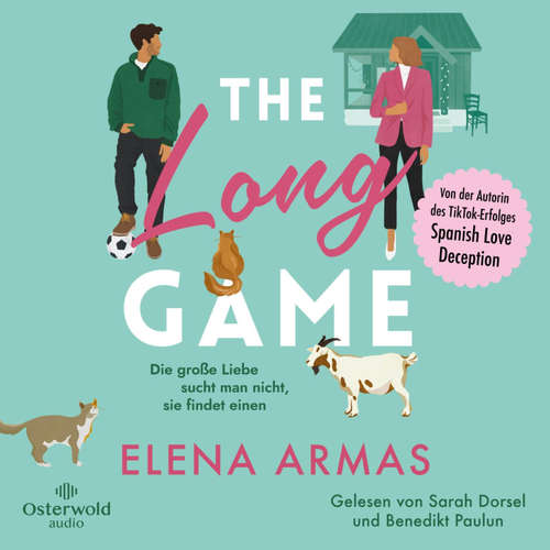 Hoerbuch The Long Game – Die große Liebe sucht man nicht, sie findet einen - Elena Armas - Sarah Dorsel