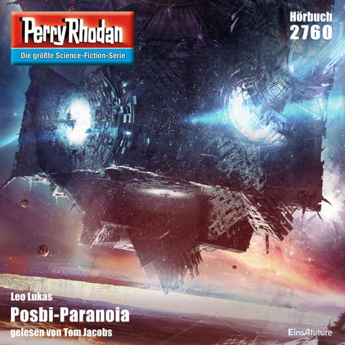 Hoerbuch Perry Rhodan 2760: Posbi-Paranoia - Leo Lukas - Tom Jacobs