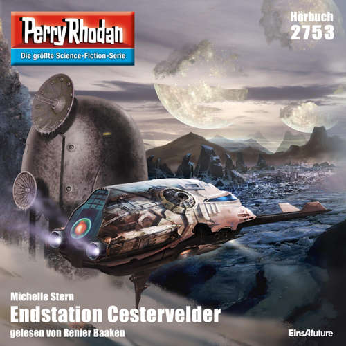 Hoerbuch Perry Rhodan 2753: Endstation Cestervelder - Michelle Stern - Renier Baaken