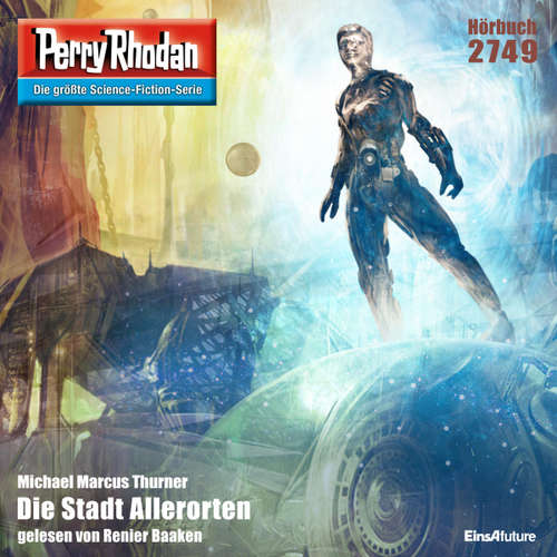 Hoerbuch Perry Rhodan 2749: Die Stadt Allerorten - Michael Marcus Thurner - Renier Baaken