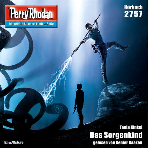 Hoerbuch Perry Rhodan 2757: Das Sorgenkind - Tanja Kinkel - Renier Baaken