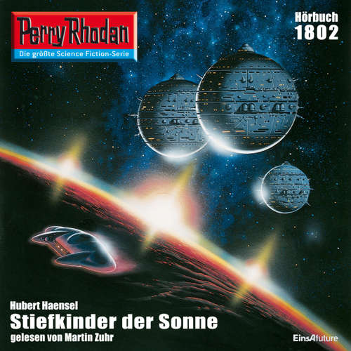 Hoerbuch Perry Rhodan 1802: Stiefkinder der Sonne - Hubert Haensel - Martin Zuhr