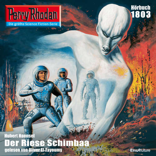 Hoerbuch Perry Rhodan 1803: Der Riese Schimbaa - Hubert Haensel - Oliver El-Fayoumy