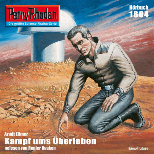 Hoerbuch Perry Rhodan 1804: Kampf ums Überleben - Arndt Elmer - Renier Baaken