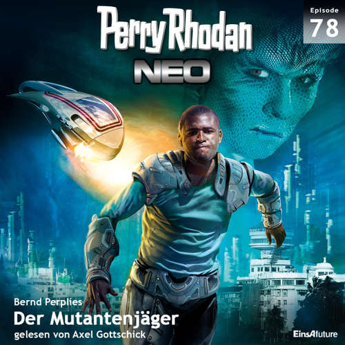Hoerbuch Perry Rhodan Neo 78: Der Mutantenjäger - Bernd Perplies - Axel Gottschick