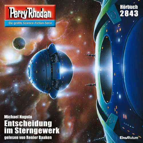 Hoerbuch Perry Rhodan 2843: Entscheidung im Sterngewerk - Michael Nagula - Renier Baaken