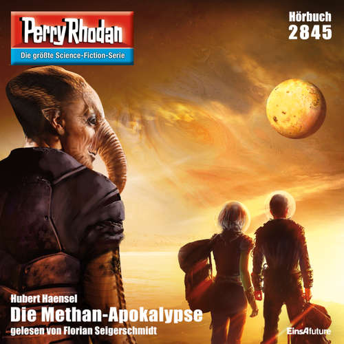 Hoerbuch Perry Rhodan 2845: Die Methan-Apokalypse - Hubert Haensel - Florian Seigerschmidt