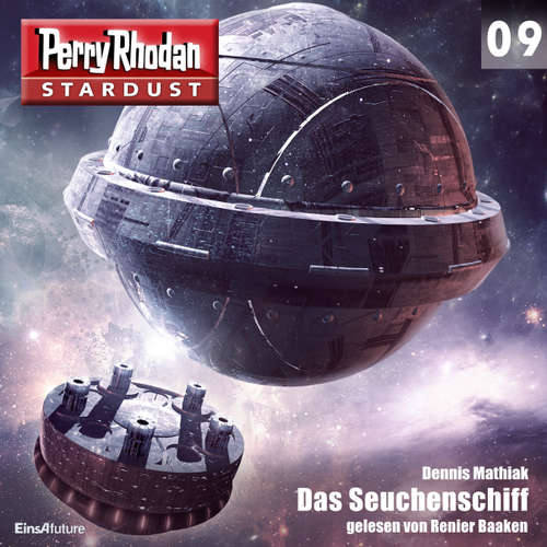 Hoerbuch Stardust 09: Das Seuchenschiff - Dennis Mathiak - Renier Baaken