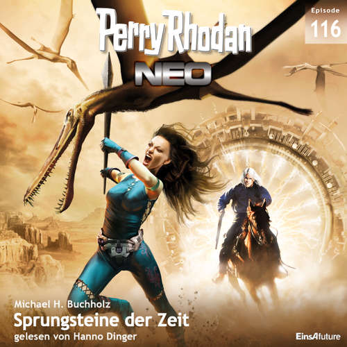 Hoerbuch Perry Rhodan Neo 116: Sprungsteine der Zeit - Michael H. Buchholz - Hanno Dinger