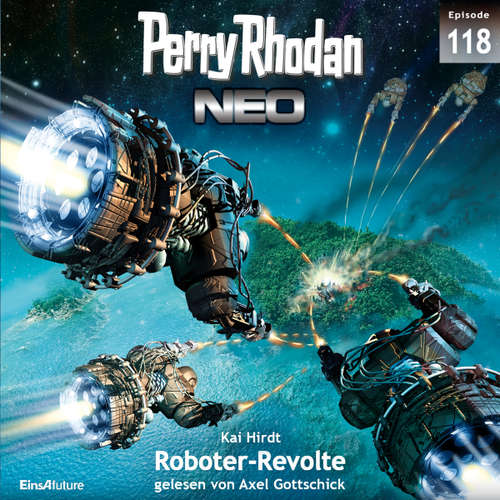 Hoerbuch Perry Rhodan Neo 118: Roboter-Revolte - Kai Hirdt - Axel Gottschick