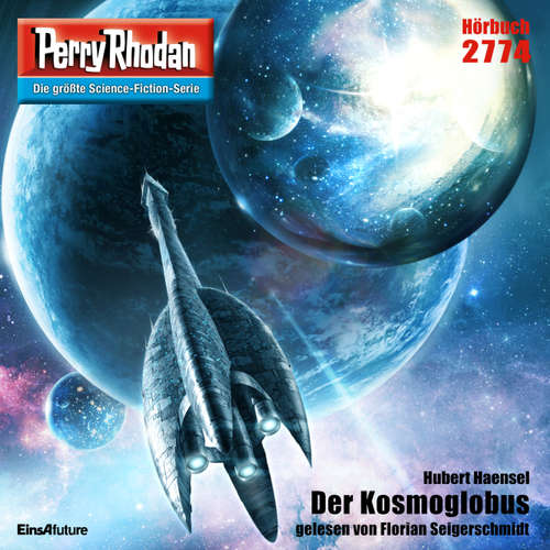 Hoerbuch Perry Rhodan 2774: Der Kosmoglobus - Hubert Haensel - Florian Seigerschmidt