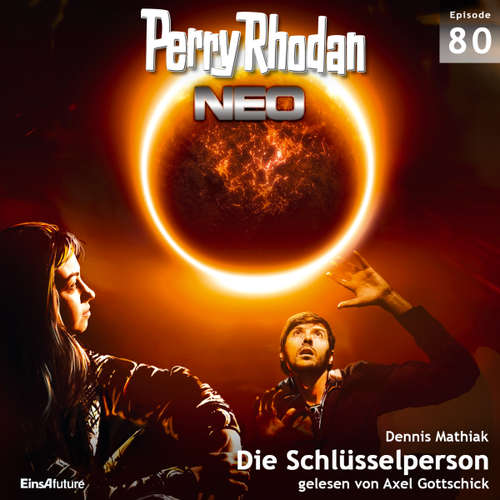 Hoerbuch Perry Rhodan Neo 80: Die Schlüsselperson - Dennis Mathiak - Axel Gottschick