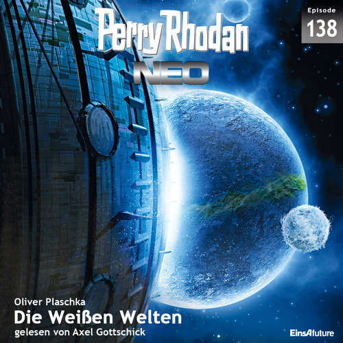 Hoerbuch Perry Rhodan Neo 138: Die Weißen Welten - Oliver Plaschka - Axel Gottschick