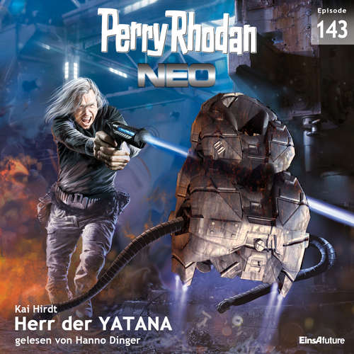 Hoerbuch Perry Rhodan Neo 143: Herr der YATANA - Kai Hirdt - Hanno Dinger
