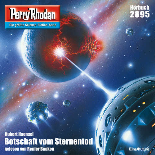 Hoerbuch Perry Rhodan 2895: Botschaft vom Sternentod - Hubert Haensel - Renier Baaken