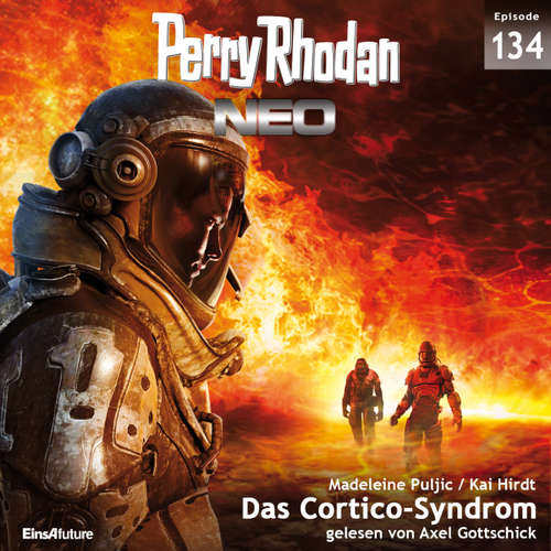 Hoerbuch Perry Rhodan Neo 134: Das Cortico-Syndrom - Madeleine Puljic - Axel Gottschick