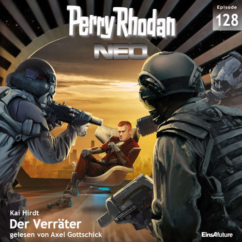 Hoerbuch Perry Rhodan Neo 128: Der Verräter - Kai Hirdt - Axel Gottschick