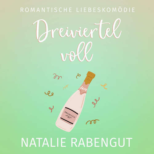 Hoerbuch Dreiviertelvoll - Natalie Rabengut - Jacqueline Kolajka