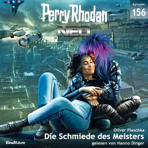 Hoerbuch Perry Rhodan Neo 156: Die Schmiede des Meisters - Oliver Plaschka - Hanno Dinger