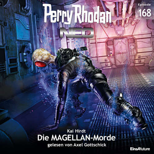 Hoerbuch Perry Rhodan Neo 168: Die MAGELLAN-Morde - Kai Hirdt - Axel Gottschick
