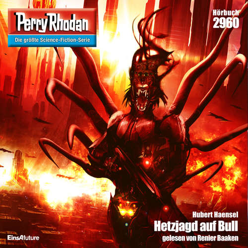 Hoerbuch Perry Rhodan 2960: Hetzjagd auf Bull - Hubert Haensel - Renier Baaken