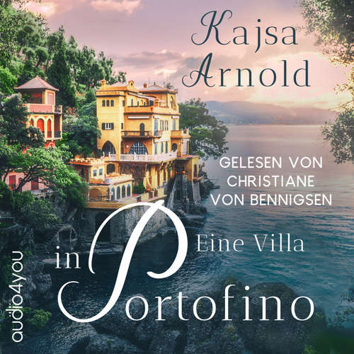 Hoerbuch Eine Villa in Portofino - Kajsa Arnold - Christiane von Bennigsen