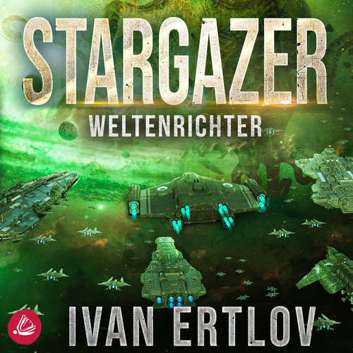 Hoerbuch Stargazer: Weltenrichter - Ivan Ertlov - Renier Baaken