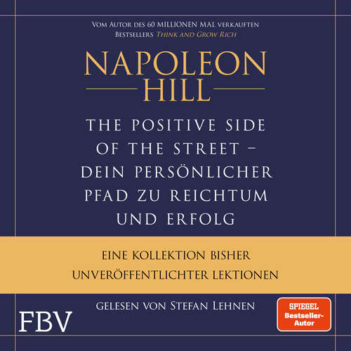 Hoerbuch The Positive Side of the Street – Ihr persönlicher Pfad zu Reichtum und Erfolg - Napoleon Hill - Stefan Lehnen