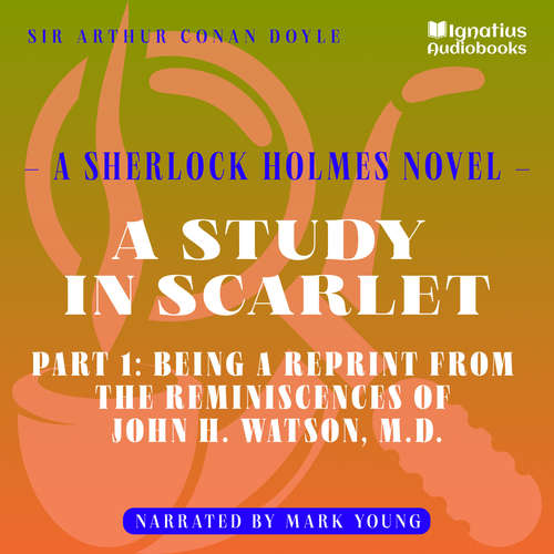 Audiobook A Study in Scarlet (Part 1: Being a Reprint from the Reminiscences of John H. Watson, M.D.) - Sir Arthur Conan Doyle - Mark Young