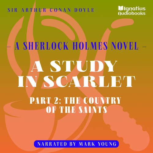 Audiobook A Study in Scarlet (Part 2: The Country of the Saints) - Sir Arthur Conan Doyle - Mark Young