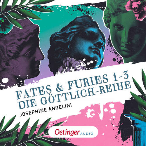 Hoerbuch Fates & Furies 1-3. Die Göttlich-Reihe - Josephine Angelini - Tanja Geke