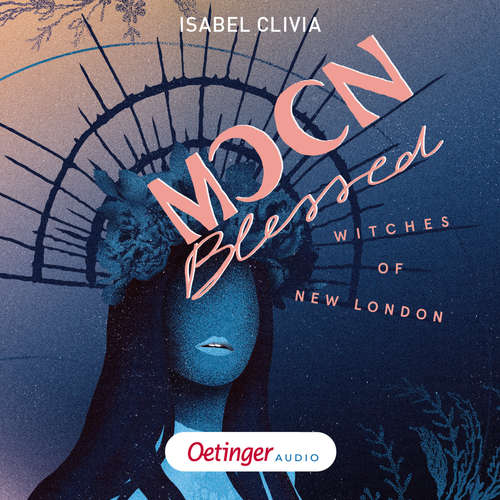 Hoerbuch Witches of New London 2. Moonblessed - Isabel Clivia - Yesim Meisheit