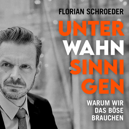 Hoerbuch Unter Wahnsinnigen - Florian Schroeder - Florian Schroeder