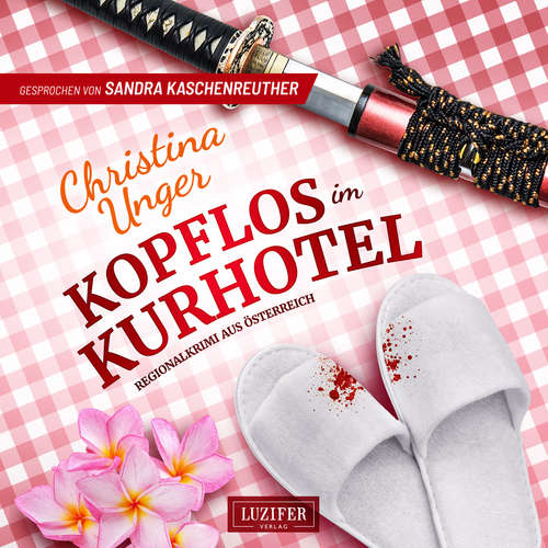 Hoerbuch KOPFLOS IM KURHOTEL - Christina Unger - Sandra Kaschenreuther