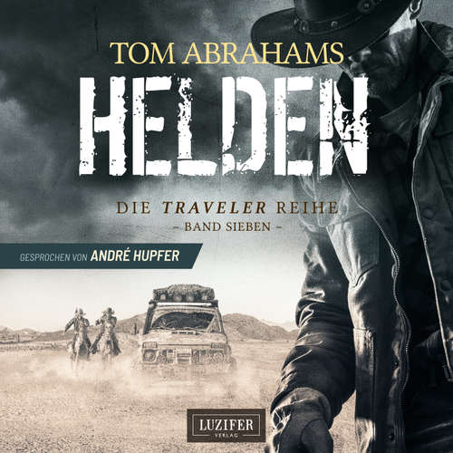 Hoerbuch HELDEN (Traveler 7) - Tom Abrahams - André Hupfer