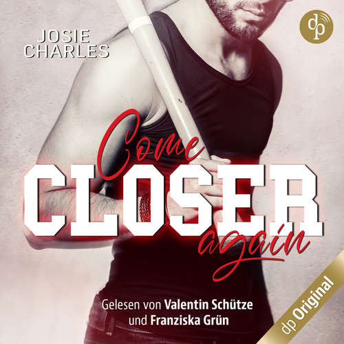 Hoerbuch Come closer again - Baseball-Romance - Josie Charles - Valentin Schütze