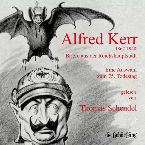 Hoerbuch Alfred Kerr - Briefe aus der Reichshauptstadt -  - Thomas Schendel