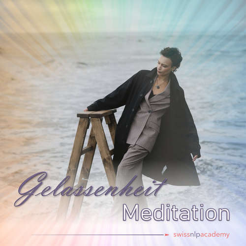 Hoerbuch Meditation: Gelassenheit - Franziska Haudenschild - Christian Sollberger