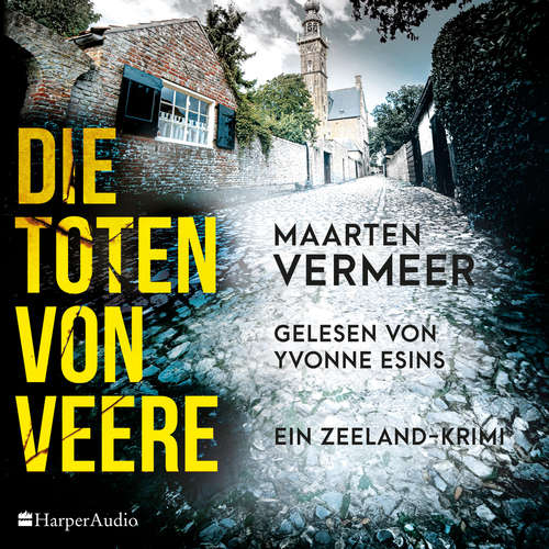 Hoerbuch Die Toten von Veere. Ein Zeeland-Krimi (ungekürzt) - Maarten Vermeer - Yvonne Esins