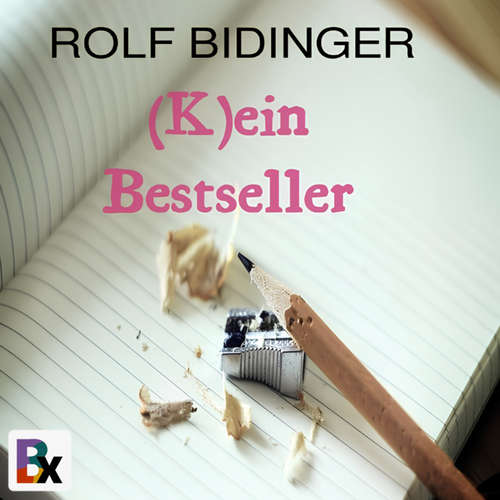 Hoerbuch (K)ein Bestseller - Rolf Bidinger - Rolf Bidinger