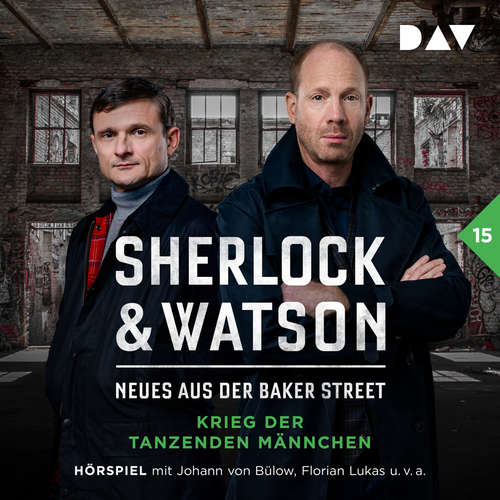Hoerbuch Sherlock & Watson - Neues aus der Baker Street, Band 15: Krieg der tanzenden Männchen - Viviane Koppelmann - Johann von Bülow