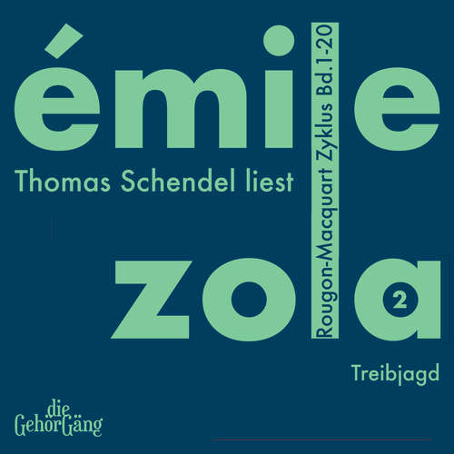Hoerbuch Rougon-Macquard Zyklus, Band 2 - Emile Zola - Thomas Schendel