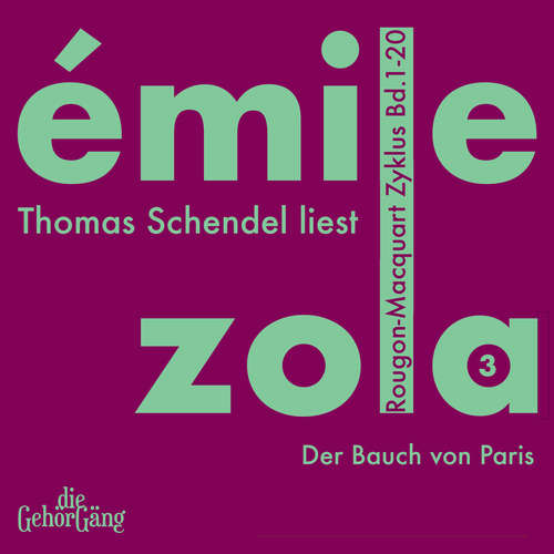 Hoerbuch Rougon-Macquard Zyklus, Band 3 - Emile Zola - Thomas Schendel
